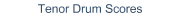 Tenor Drum Scores